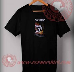 Death Rides The Forest T shirt
