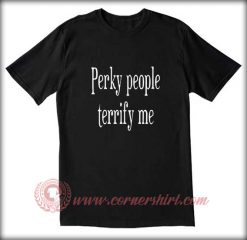 Perky People T shirt