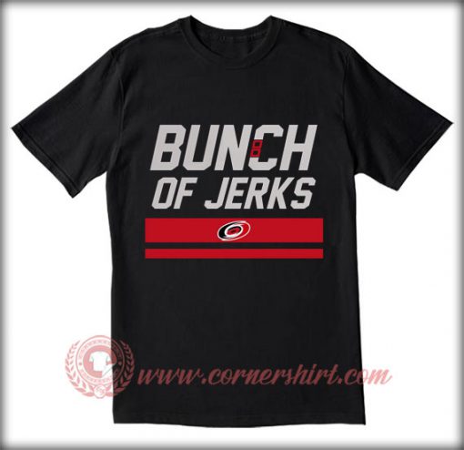 Bunch Of Jerks T shirt