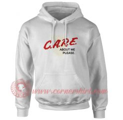 Care About Me Please Hoodie