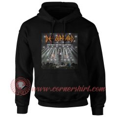 Def Leppard And There Will be A Next Time Hoodie