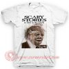 Donald Trump Scary Stories To Tell In The Dark T Shirt