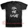 Fem The Future T Shirt