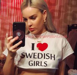 I Love Swedish Girls T Shirt