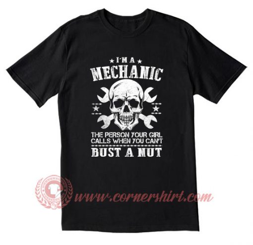I'm A Mechanic T Shirt
