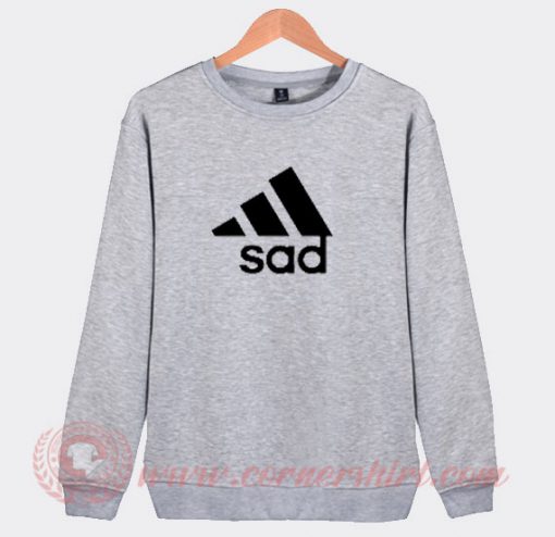Sad Adidas Parody Sweatshirt