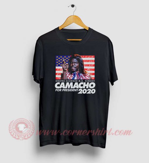 Camacho For President 2020 T Shirt