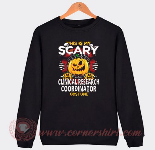 Clinical Research Coordinator Scary Halloween Sweatshirt