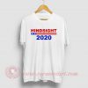 Hindsight 2020 T Shirt