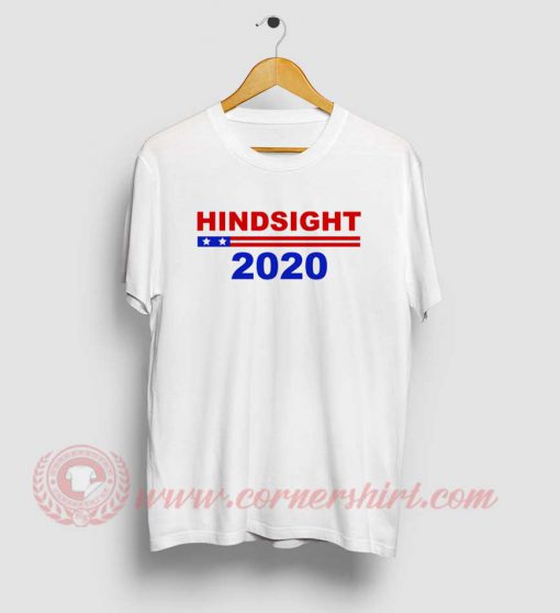 Hindsight 2020 T Shirt