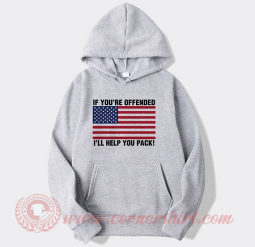 If You're Offended I'll Help You Move Hoodie