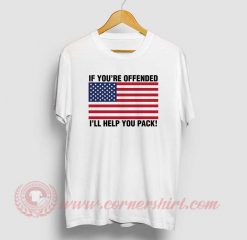 If You're Offended I'll Help You Move T Shirt