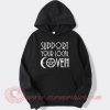 Support Your Local Coven Hoodie
