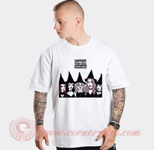 Support Your Local Witch Gang T shirt