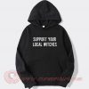 Support Your Local Witches Hoodie