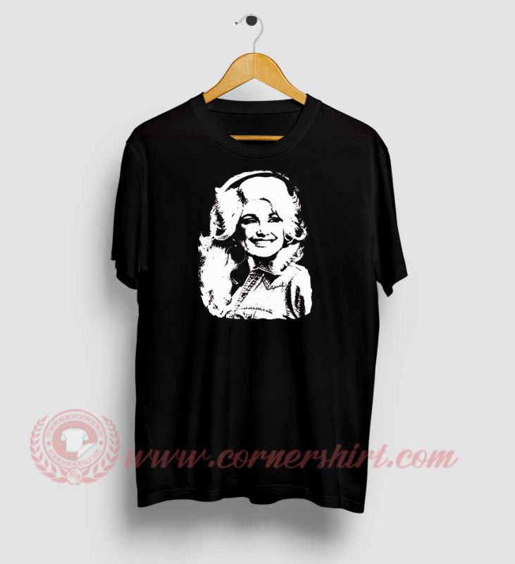Dolly Parton T Shirt | Custom Design T Shirts | Cornershirt.com