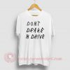 Don't Drake And Drive Custom T Shirt