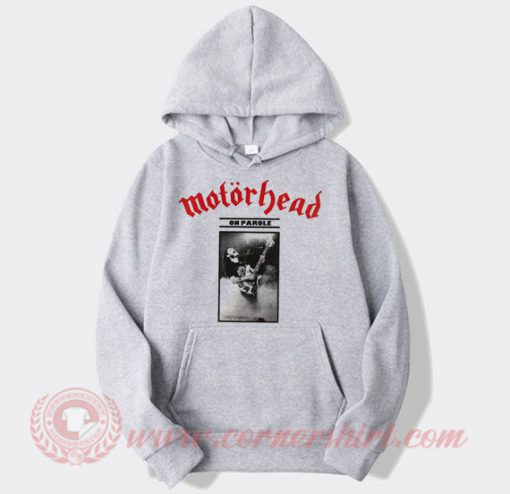 Motorhead On Parole Custom Design Hoodie