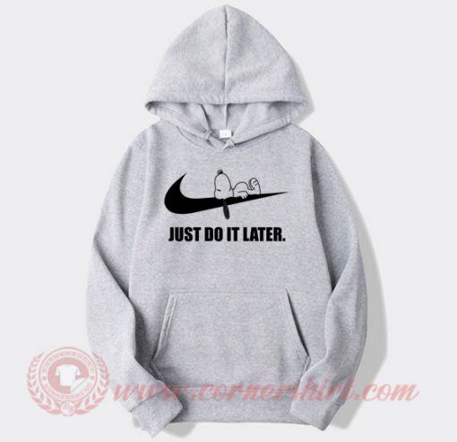 Snoopy Just Do It Later Custom Hoodie