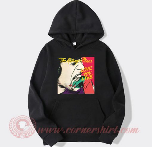 The Rolling Stones Love You Live Hoodie