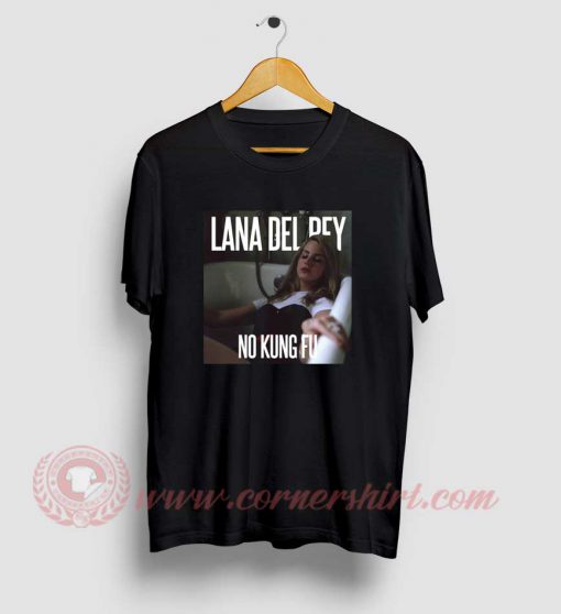 Lana Del Rey No Kung Fu T Shirt