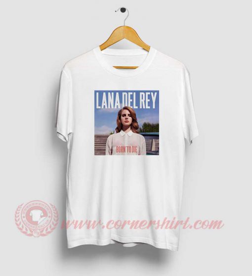 Lana Del Rey Born To Die T Shirt