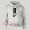 0 Is Not A Size Custom Hoodie