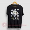 Act Natural Custom Design T Shirts