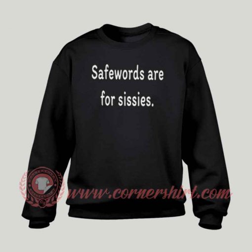 BDSM Savewords Are For Sessies Sweatshirt