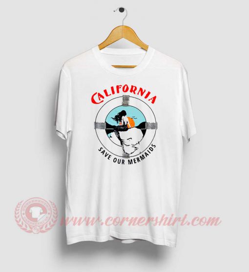 California Save Our Mermaid Custom T Shirts
