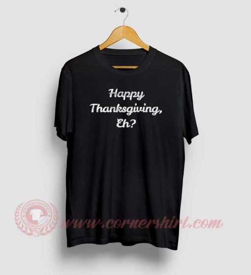 Canadian Thanksgiving Custom Design T Shirts