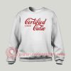 Certified 100% Cutie Custom Design Sweatshirt