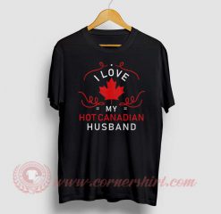 Hot Canadian Husband Custom Design T Shirts