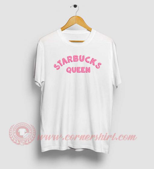 Starbucks Queen Custom Design T Shirts