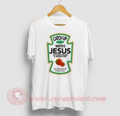 Catch Up With Jesus Christmas Custom T Shirt