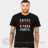 Coffee Netflix Yoga Pants Custom T Shirts