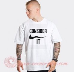 Consider IT Nike Parody Custom T Shirts