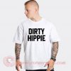 Dirty Hippie Custom Design T Shirts