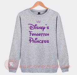 Disney's Forgotten Princess Custom Sweatshirt