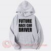 Future Race Car Driver Custom Hoodie