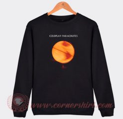 Coldplay Parachutes Custom Sweatshirt