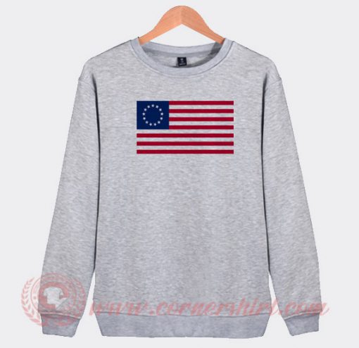 Betsy Ross Flag Custom Sweatshirt
