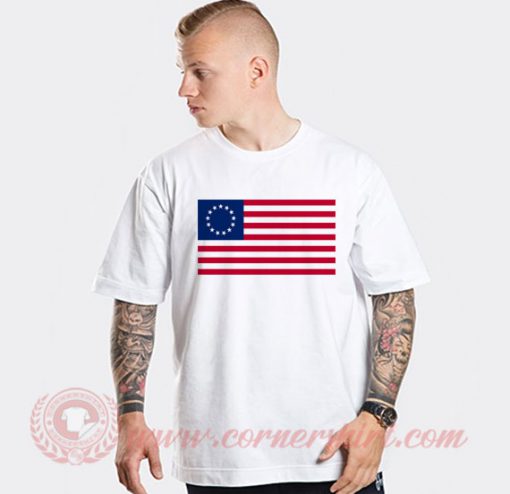 Betsy Ross Flag Custom T Shirts
