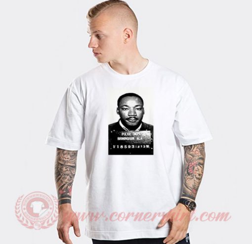 Martin Luther King Mugshot Custom T Shirts | Mugshot Shirt