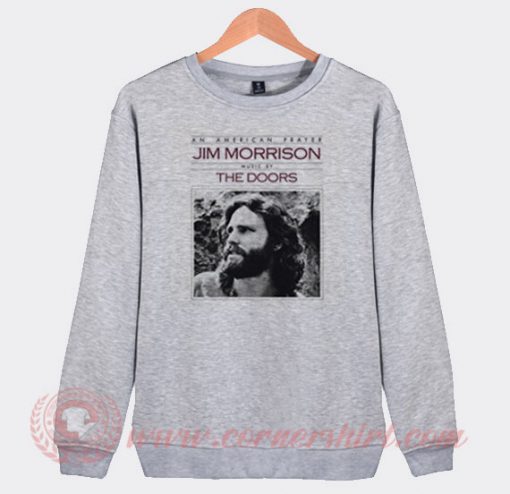 The Doors An American Prayer Custom Sweatshirt