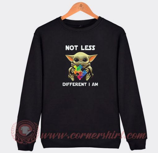 Baby Yoda Autism Awareness Not Less Different Custom Sweatshirt