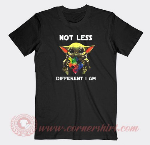 Baby Yoda Autism Awareness Not Less Different Custom T Shirts