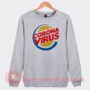 Burger King Corona Virus Custom Sweatshirt