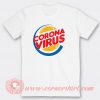 Burger King Corona Virus Custom T-Shirts