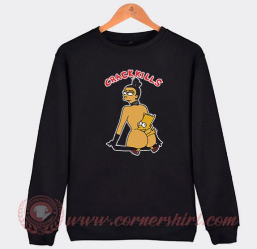 Crack Kills Bart Simpson Custom Sweatshirt